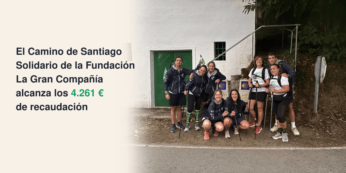 El Camino de Santiago Solidario de la Fundación La Gran Compañía alcanza los 4.261€ de recaudación